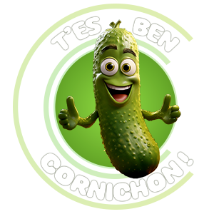 T'es Ben Cornichon!