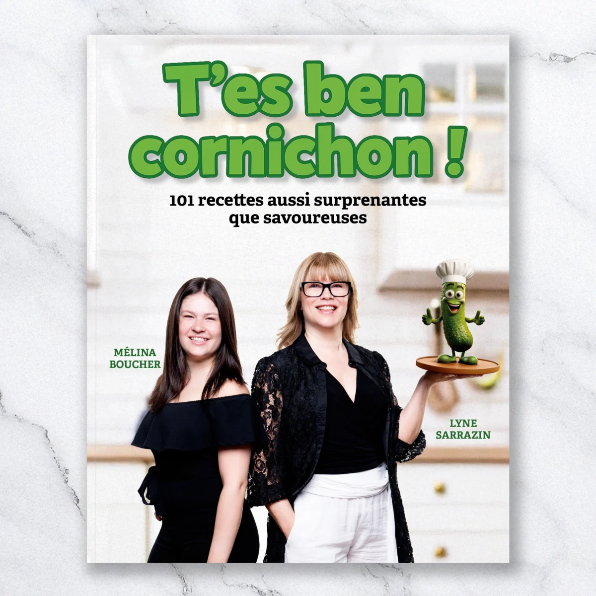T'es ben cornichon ! – 101 recettes aussi surprenantes que savoureuses