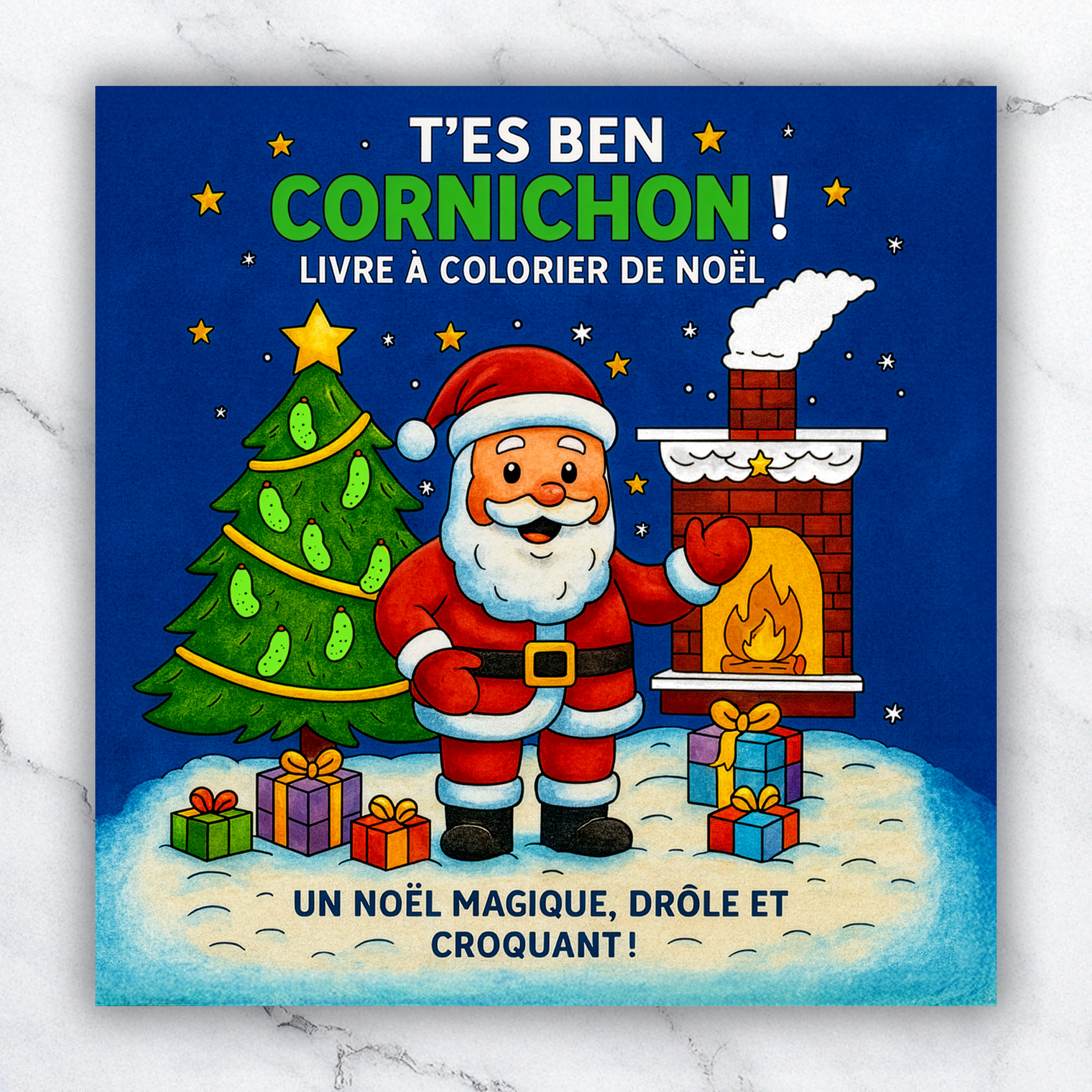 Livre à colorier T'es Ben Cornichon, un Noël magique, drôle et croquant !